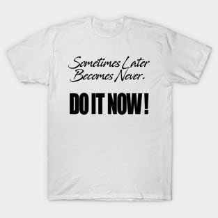 Do it Now T-Shirt